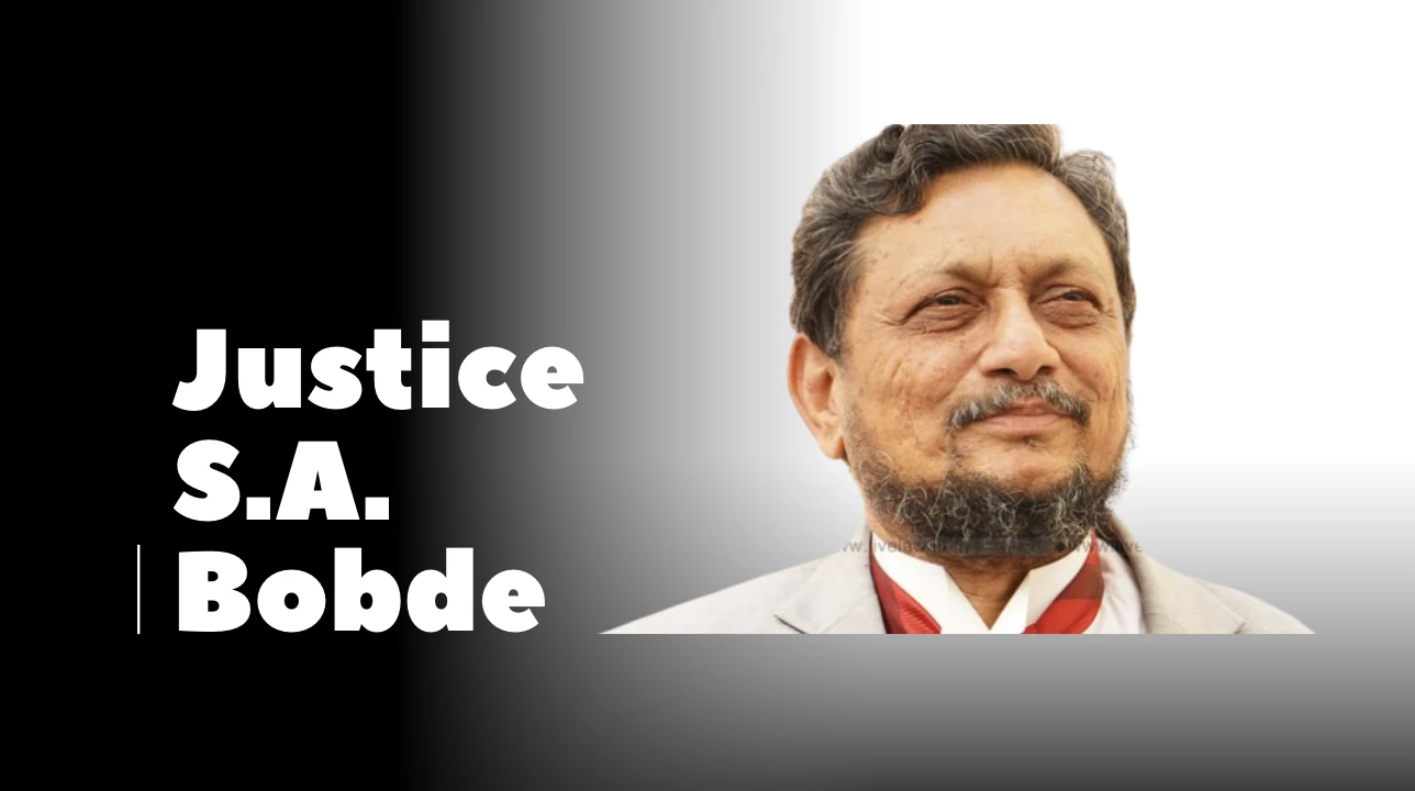 Justice S.A. Bobde - A Pillar of Legacy